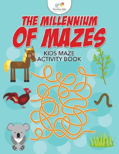 The Millennium of Mazes: Kids Maze Activity Book by Kreative Kids