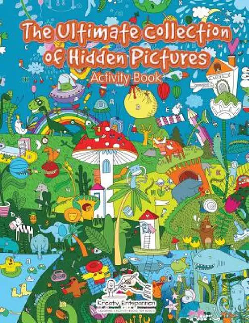 The Ultimate Collection of Hidden Pictures Activity Book by Kreative Kids