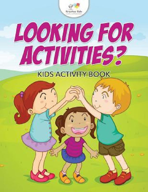 Looking For Activities? Kids Activity Book by Kreative Kids