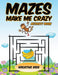 Mazes Make Me Crazy Activity Book by Kreative Kids