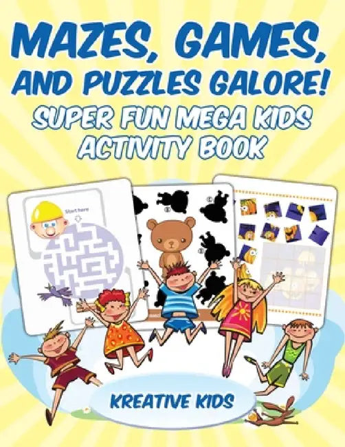 Mazes, Games, and Puzzles Galore! Super Fun Mega Kids Activity Book by Kreative Kids