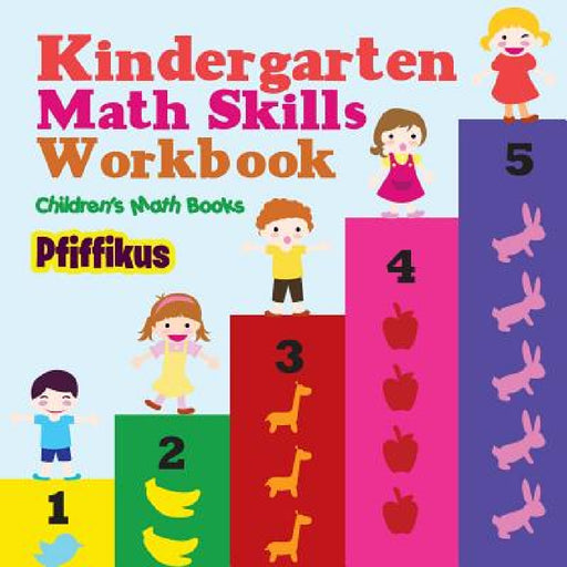Kindergarten Math Skills Workbook Children's Math Books by Pfiffikus
