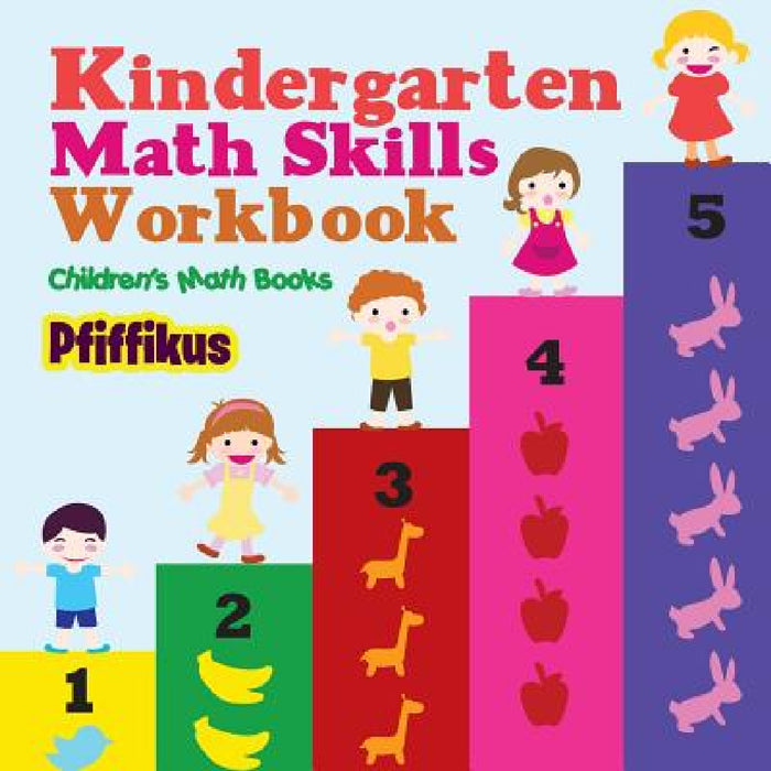 Kindergarten Math Skills Workbook Children's Math Books by Pfiffikus