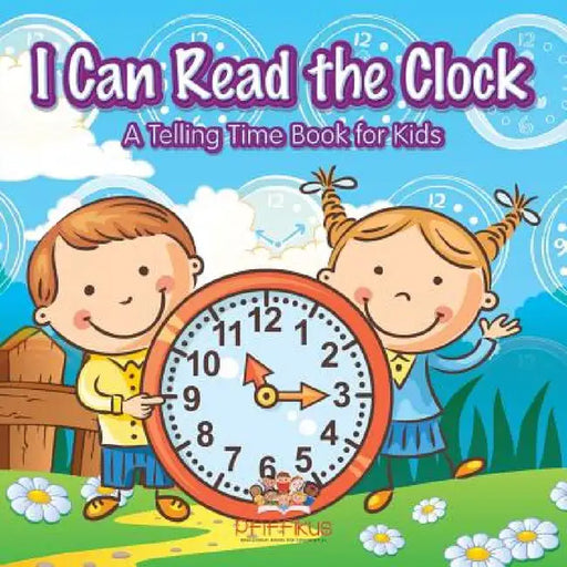I Can Read the Clock A Telling Time Book for Kids by Pfiffikus