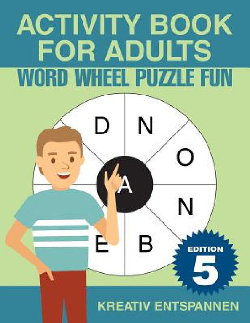 Activity Book for Adults - Word Wheel Puzzle Fun Edition 5 by Kreativ Entspannen