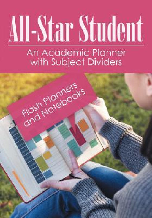 All-Star Student - An Academic Planner with Subject Dividers by Flash Planners and Notebooks