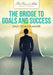 The Bridge to Goals and Success: Daily Goals Planner by Flash Planners and Notebooks