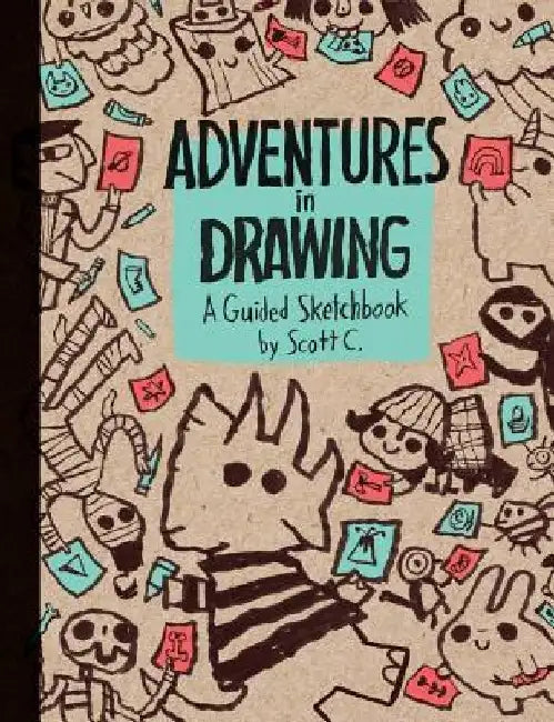 Adventures in Drawing: A Guided Sketchbook by Scott Campbell