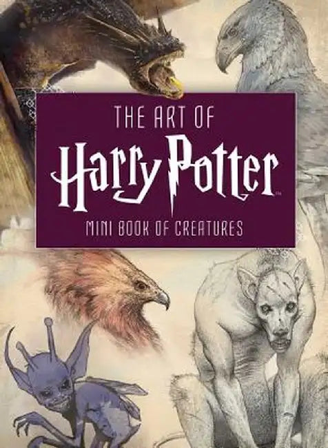 The Art of Harry Potter: Mini Book of Creatures by Insight Editions