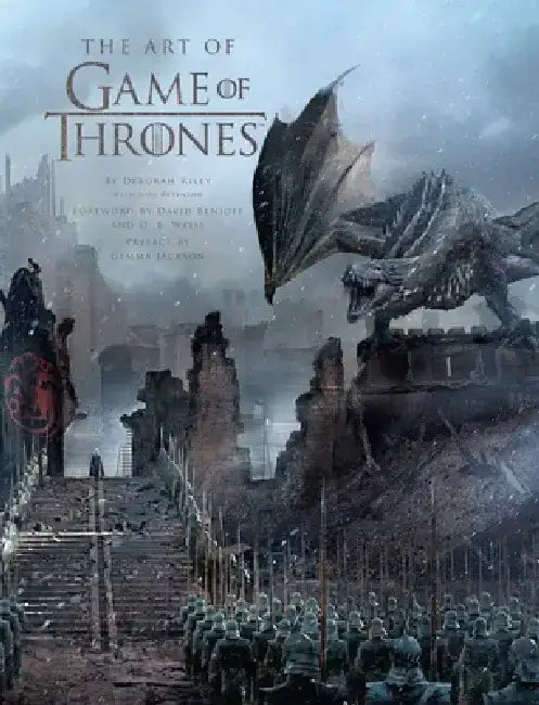 The Art of Game of Thrones, the Official Book of Design from Season 1 to Season 8 by Deborah Riley