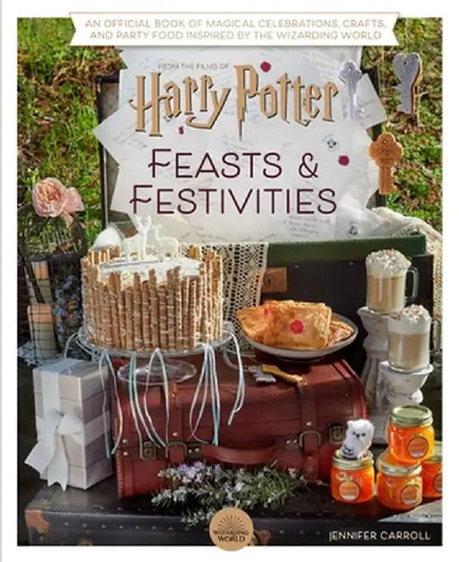 Harry Potter: Feasts & Festivities (Entertaining Gifts, Entertaining at Home): The Official Book of Magical Recipes, Crafts, and Celebrations Inspired by Jennifer Carroll