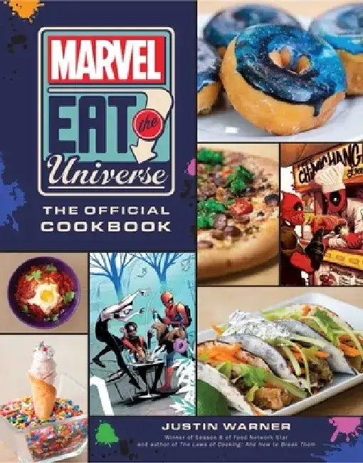 Marvel Eat the Universe: The Official Cookbook by Justin Warner