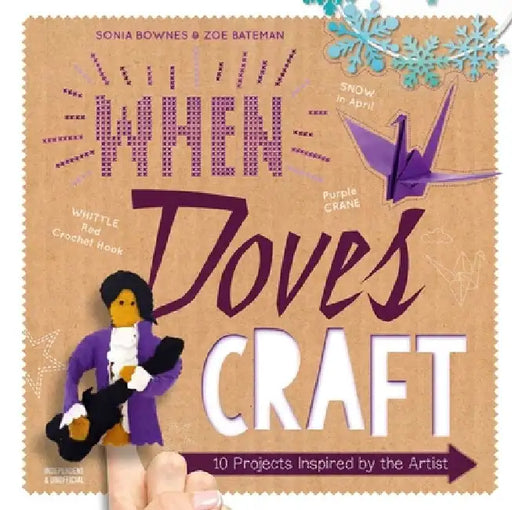 When Doves Craft: Ten Projects Inspired by the Artist by Insight Editions