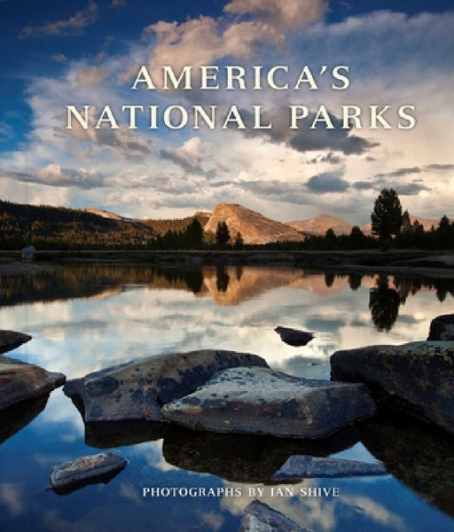 America's National Parks: An American Legacy by Ian Shive