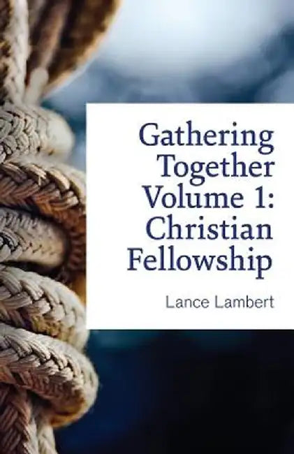 Gathering Together Volume 1 by Lance Lambert