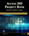 Access 365 Project Book: Hands-On Database Creation by Julitta Korol