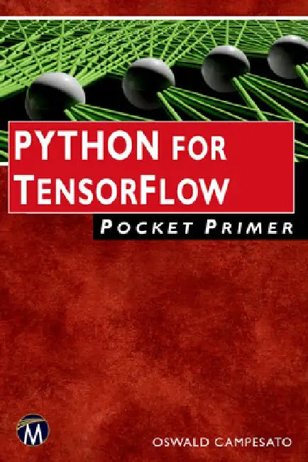 Python for Tensorflow Pocket Primer by Oswald Campesato
