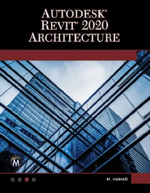 Autodesk Revit 2020 Architecture by Munir Hamad