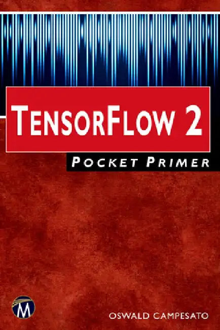 Tensorflow 2 Pocket Primer by Oswald Campesato