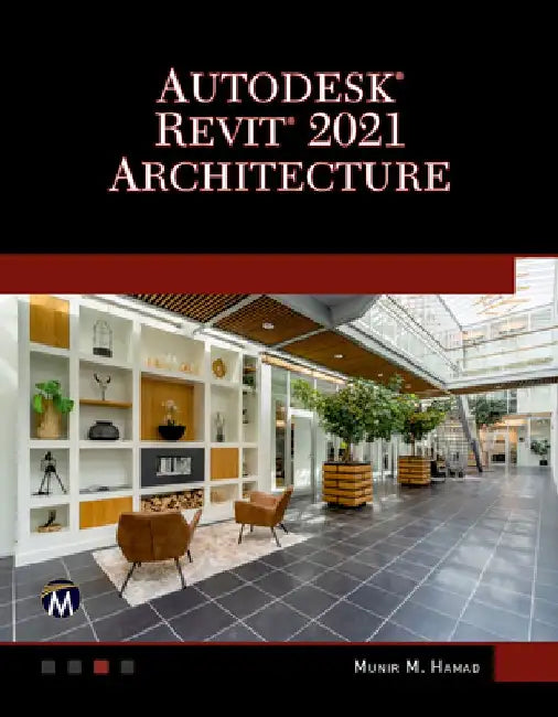 Autodesk Revit 2021 Architecture by Munir Hamad