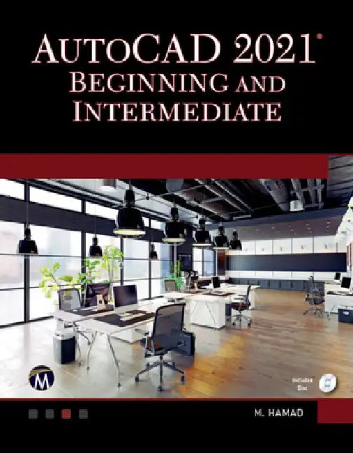 AutoCAD 2021 Beginning and Intermediate by Munir Hamad