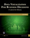 Data Visualization for Business Decisions: A Laboratory Manual by Andres Fortino