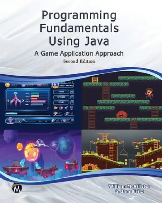 Programming Fundamentals Using Java: A Game Application Approach [With CD (Audio)] by William McAllister