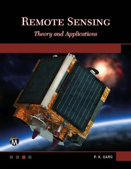 Remote Sensing: Theory and Applications by P. K. Garg