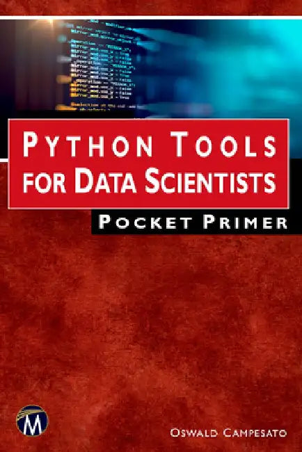 Python Tools for Data Scientists Pocket Primer by Oswald Campesato