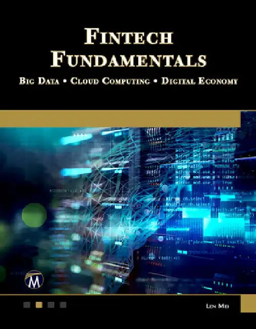 Fintech Fundamentals: Big Data / Cloud Computing / Digital Economy by Len Mei