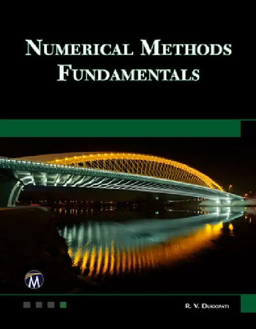 Numerical Methods Fundamentals by R. V. Dukkipati