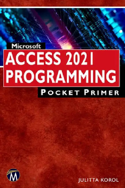 Microsoft Access 2021 Programming Pocket Primer by Julitta Korol