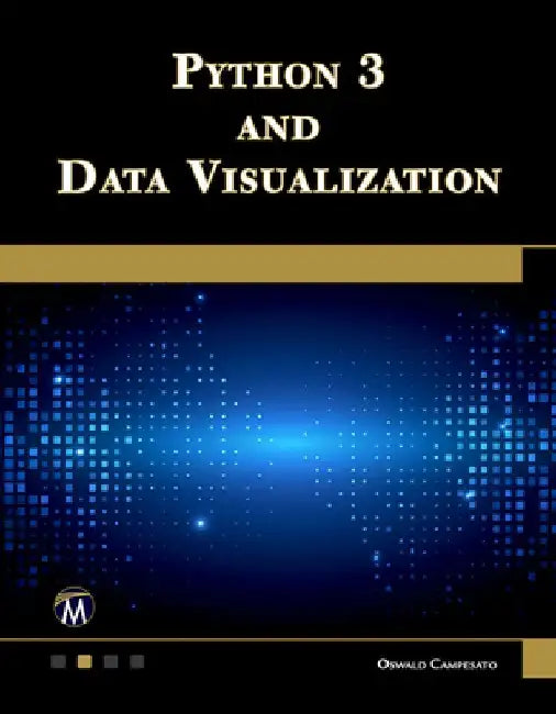 Python 3 and Data Visualization by Oswald Campesato