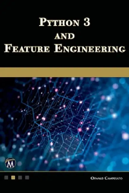 Python 3 and Feature Engineering by Oswald Campesato