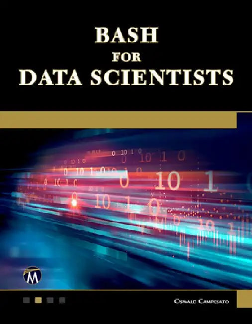 Bash for Data Scientists by Oswald Campesato