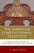 American Constitutional Tradition: Colonial Charters, Covenants, and Revolutionary State Constitutions, 1578-1780 by H. Lowell Brown