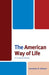 American Way of Life: A Cultural History by Lawrence R. Samuel