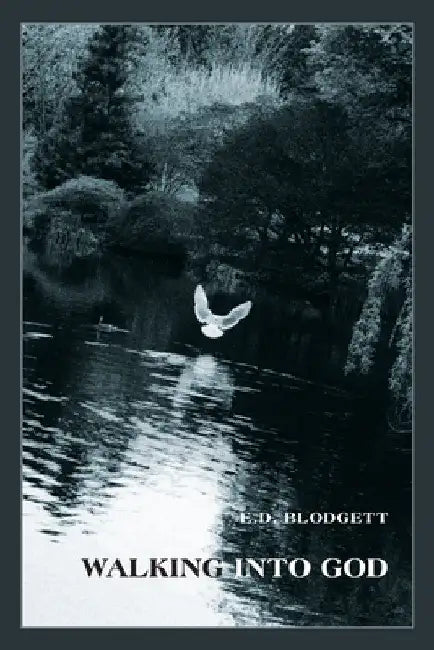 Walking into God by E. D. Blodgett