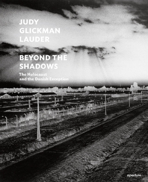 Judy Glickman Lauder: Beyond the Shadows (Signed Edition): The Holocaust and the Danish Exception by Judy Glickman Lauder, Judy Glickman Lauder, Elie Wiesel