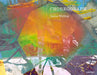 James Welling: Choreograph by James Welling, Lisa Hostetler