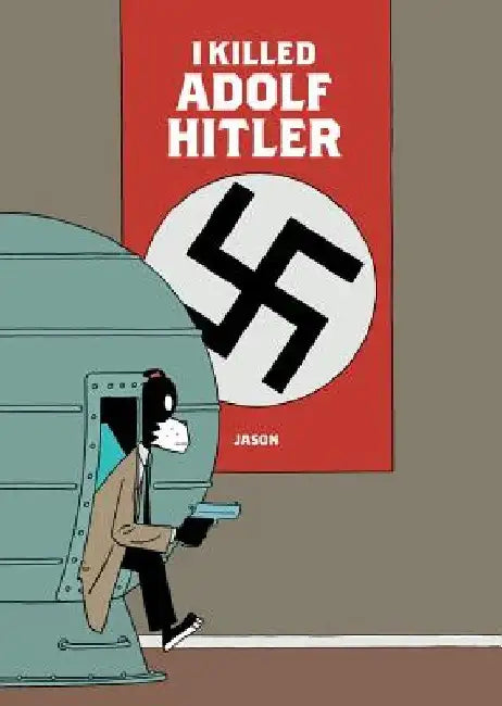 I Killed Adolf Hitler by Jason