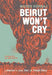 Beirut Won't Cry by Mazen Kerbaj