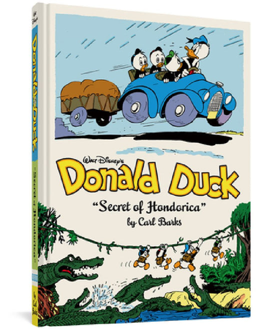 Walt Disney's Donald Duck the Secret of Hondorica: The Complete Carl Barks Disney Library Vol. 17 by Carl Barks