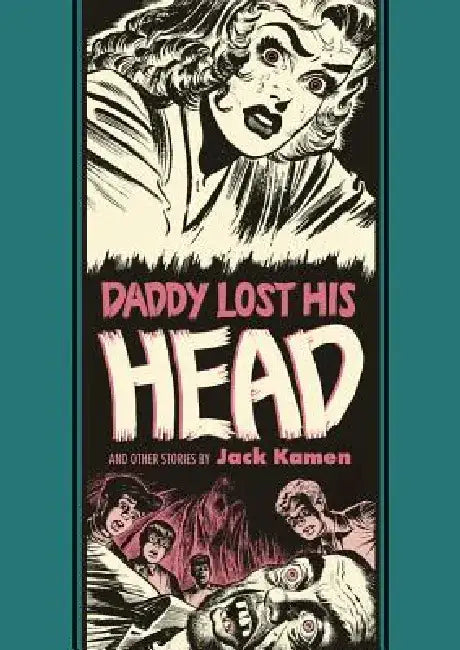 Daddy Lost His Head and Other Stories by Jack Kamen
