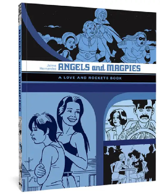 Angels and Magpies: The Love and Rockets Library Vol. 13 by Jaime Hernandez