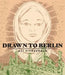 Drawn to Berlin: Comic Workshops in Refugee Shelters and Other Stories from a New Europe by Ali Fitzgerald