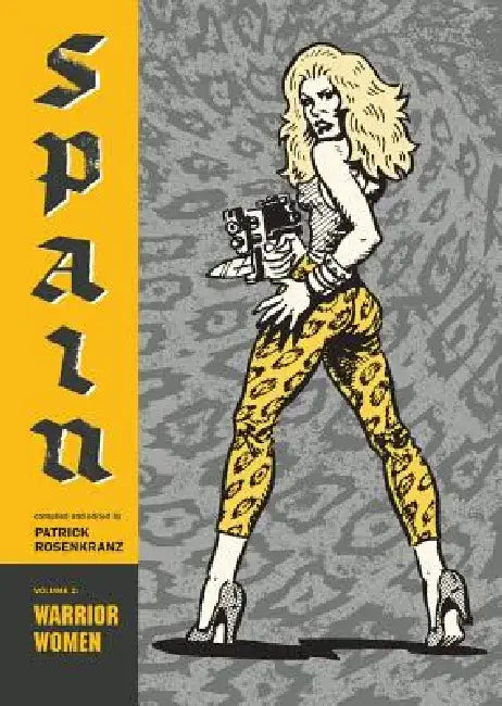 Warrior Women: Spain Vol. 2 by Spain Rodriguez