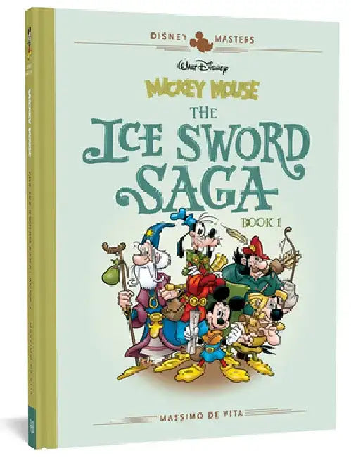 Disney Masters Vol. 9: Mickey Mouse: The Ice Sword Saga by Massimo De Vita