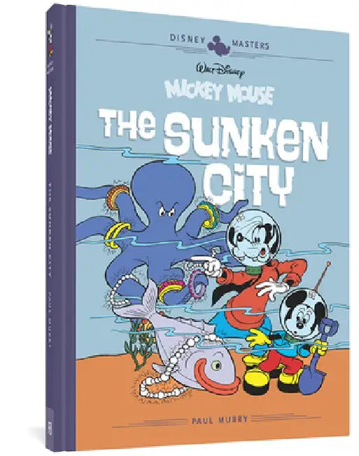 Disney Masters Vol. 13: Paul Murry with Carl Fallberg: Walt Disney's Mickey Mouse: The Sunken City by Carl Fallberg