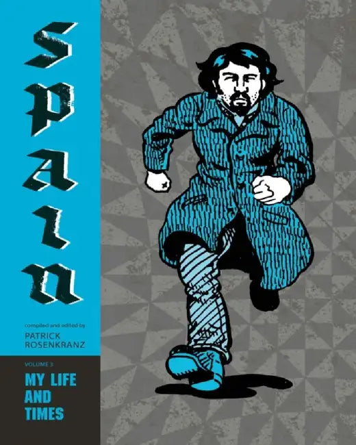 My Life & Times: Spain Vol. 3 by Spain Rodriguez